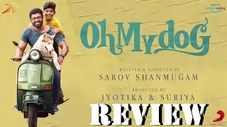 Oh My Dog Movie Review : Arun Vijay, Arnav, Vinay Rai, Mahima Nambiar, Vijayakumar, Sarov, Nivas