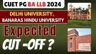 DU - BHU BA LLB EXPECTED CUT-OFFS CUET PG 2024