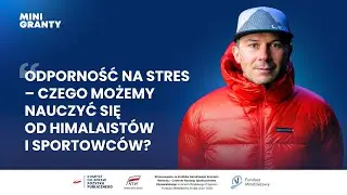 Odporność na stres: Czego możemy nauczyć się od himalaistów i wykorzystać to w realizacji projektów?