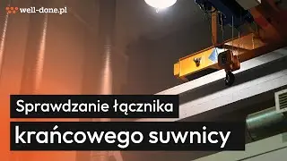Jak sprawdzić wyłącznik krańcowy mechanizmu jazdy suwnicy wzdłuż torowiska?