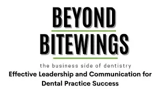 Effective Leadership and Communication for Dental Practice Success