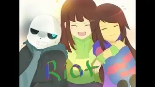 Chara x Sans x Frisk - Riot ~Requested By: nuclear sword101~