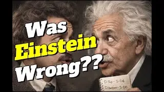 Was Einstein Wrong