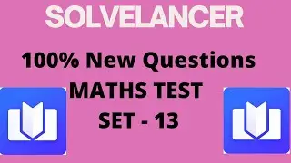 SOLVELANCER: Maths Test/Set - 13/ Pass Now/Hurry up/New questions solved
