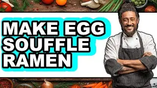 How to Make Egg Souffle Ramen - Easy Guide