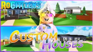 How To Make Custom RoCitizens Houses!