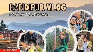 BANDIPUR, TANAHUN VLOG  🇳🇵 ❤️ |  FUN VLOG WITH FAMILY | THAKALI KHANA AND DANGEROUS SWING 😳