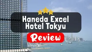 Haneda Excel Hotel Tokyu Haneda Airport Terminal 2 Tokyo Review - Is This Hotel Worth It?