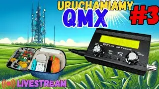 [EN SUB][Live 📡] 3# URUCHAMIAMY QMX Transceiver od QRP Labs! (Test + QSO)
