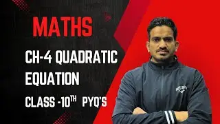 Board PYQ's and Solutions of Quadratic  Equations  (Class 10th Mathematics)