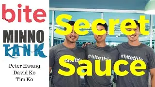 Secret Sauce - Bite - Peter Hwang, David Ko & Tim Ko on MinnoTank