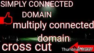 Simply connected domain | multiply connected domain | cross cut