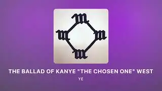 THE BALLAD OF KANYE 