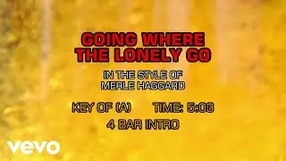 Merle Haggard - Going Where The Lonely Go (Karaoke)