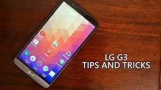 LG G3: 10 Tips and Tricks