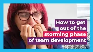 How to get out of the storming phase of team development &ndash; Let's Talk Talent HR Explainer Series