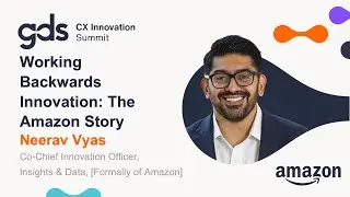Working Backwards Innovation - The Amazon Story | Neerav Vyas