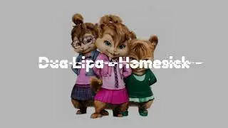 Dua Lipa - Homesick (Chipmunk Version Audio)