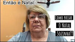 Então é Natal… Como passar o Natal sozinha