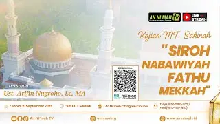 SIROH NABAWIYAH FATHU MEKKAH | Ust. Arifin Nugroho, Lc, MA | Kajian MT Sakinah