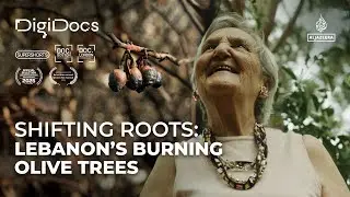 Shifting Roots: A Lebanese Woman&rsquo;s Fight to Save Her Olive Trees | DigiDocs