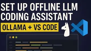 Set Up Offline LLM Coding Assistant | Ollama + VS Code