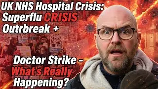 UK NHS Hospital Crisis: Superflu Outbreak + Doctor Strike &ndash; What&rsquo;s Really Happening?&rdquo;