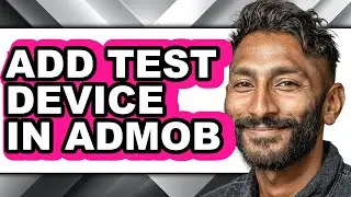 How to Add Test Device in Admob (only Way)