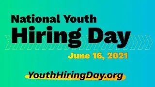 National Youth Hiring Day - June 16, 2021