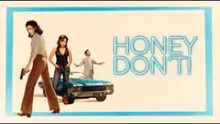 Echo Chamber - Film Reviews: Honey Don&rsquo;t!