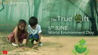 World Environment Day 2020 | The True Gift | Short Film