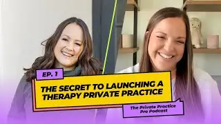 The Secret to Launching a Therapy Private Practice