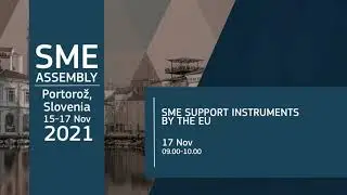 SME Assembly 2021 -  SME Support instruments by the EU