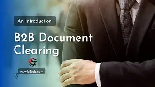 Know more about B2B Document Clearing