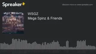 Mega Spinz & Friends
