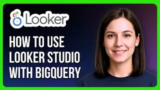 How to Use Looker Studio with BigQuery
