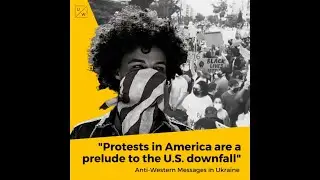 UkraineWorld | Protests in America  Anti-Western Messages in Ukraine