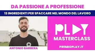 Da passione a professione | MASTERCLASS - Antonio Barbera