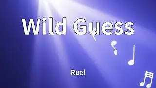 Ruel - Wild Guess (Lyrics)
