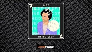 YAX.X - Lifting You Up