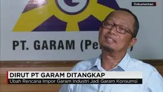 Dirut PT Garam, Ahmad Boediono Ditangkap