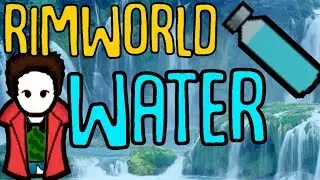 Water in Rimworld! Rimworld Beta 18 Mod Showcase. Thirst is now a problem!