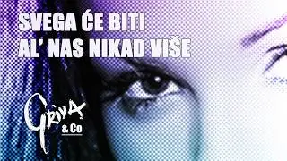 GRIVA & Co. - SVEGA CE BITI AL' NAS NIKAD VISE /Live 2002/