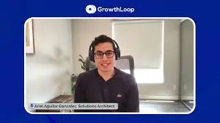 Tips for launching a successful acquisition strategy | Ariel Aguilar Gonzalez of GrowthLoop