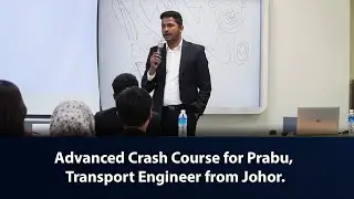 Advanced Crash Course for Prabu, Transport Engineer from Johor.
