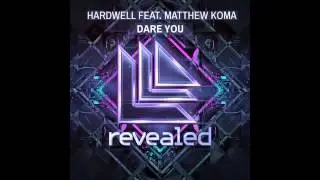 Hardwell   Dare You feat  Matthew Koma Extended Mix Unreleased   YouTube 720p