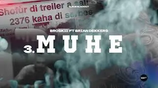3. Broskii - Muhe Ft. Brian Dekkers | BLACKOUT ALBUM