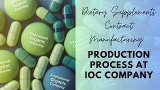 Dietary Supplements Contract Manufacturing Process at IOC Company