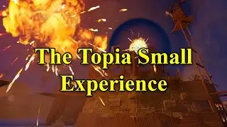 The Topia Small Experience