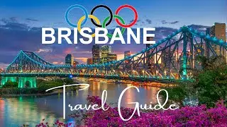 Travel to Brisbane - The Host of the 2032 Summer Olympics!